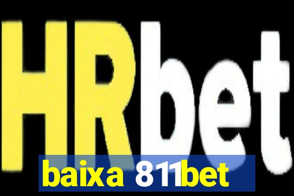 baixa 811bet